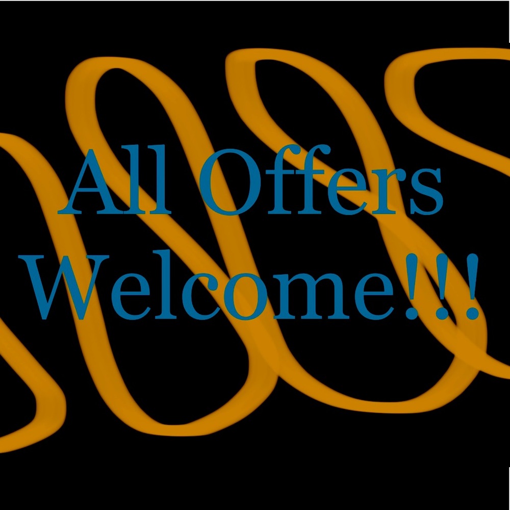 ALL OFFERS ARE WELCOME 🙂